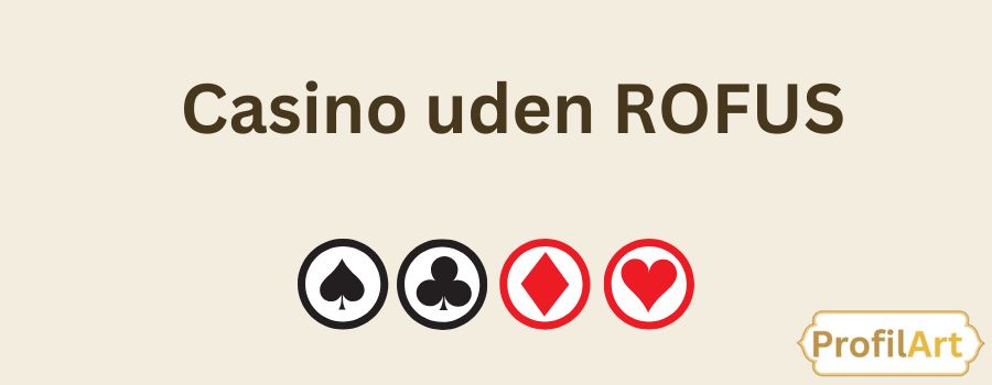Opdag Verdenen af Casino Uden Rofus