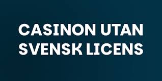 Casino Utan Svensk Licens En Helhetsguide